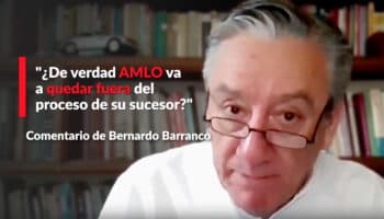 "¿De verdad AMLO se va a quedar fuera del proceso de su sucesor?": Barranco