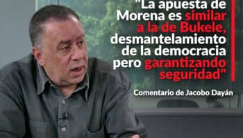 La apuesta de Morena es similar a la de Bukele, desmantelamiento de la democracia pero garantizando seguridad: Dayán