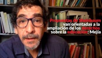 Propuestas de Sheinbaum van orientadas a la ampliación de los derechos sobre la educación: Fabrizio Mejía