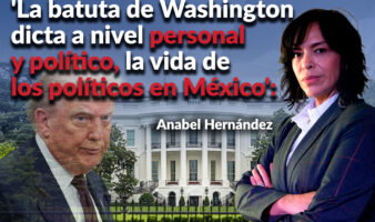 'México sigue bailando al ritmo de Washington', afirma Anabel Hernández
