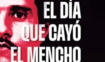 Avance editorial: ‘El día que cayó el Mencho’, por José Luis Montenegro